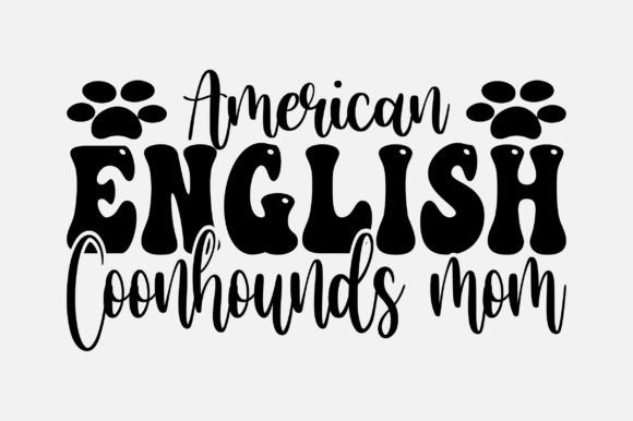 American English Coonhounds Mom SVG: Graphics & Crafts