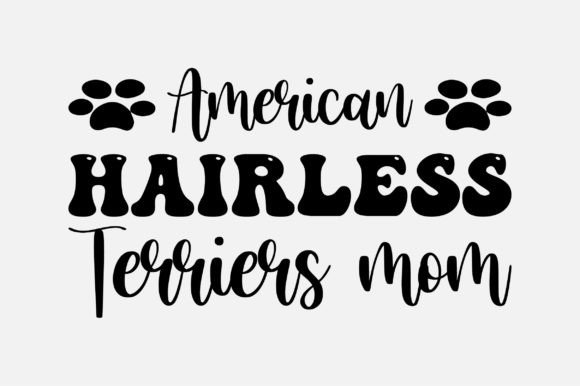 American Hairless Terriers Mom SVG: Graphics & Crafts