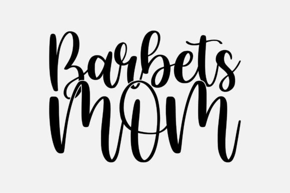 Barbets Mom SVG: Graphics for Crafts Projects