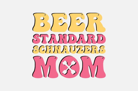 Beer Standard Schnauzers Mom SVG