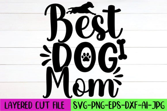 Best Dog Mom SVG Design: Graphics for Crafts