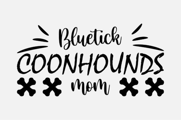 Bluetick Coonhounds Mom SVG: Graphics Meets Crafts