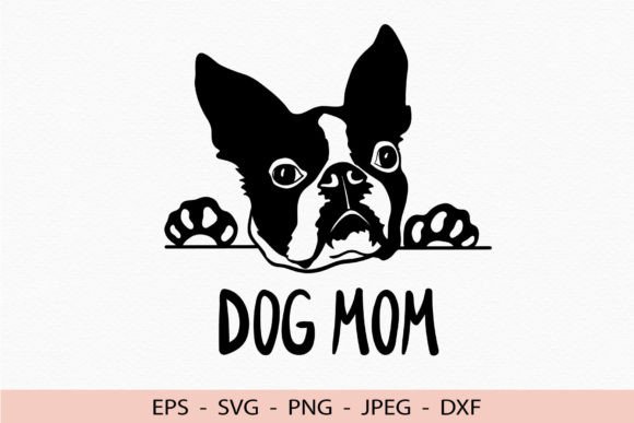 Boston Terrier Dog Mom Svg for Crafts and Graphics