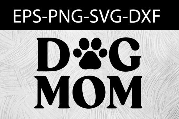 Dog Mom Svg, Momlife Svg: Graphics for Crafts
