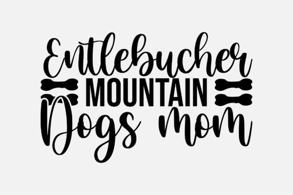 Entlebucher Mountain Dogs Mom SVG: Graphics and Crafts