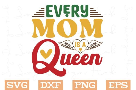 Every Mom is a Queen Svg, Mom Svg