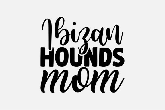 Ibizan Hounds Mom SVG Sublimation