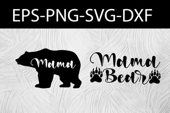 Mama Bear SVG Mom Svg, Mommy Graphics