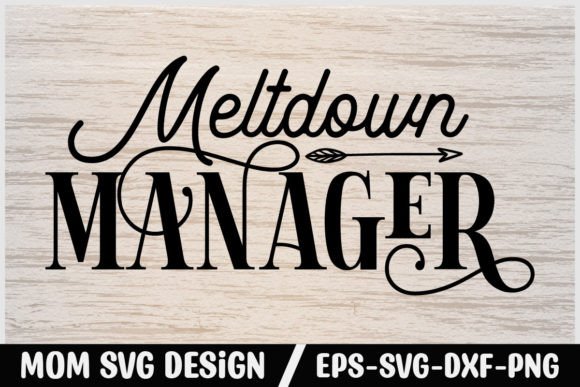 Mom Svg Design Meltdown Manager