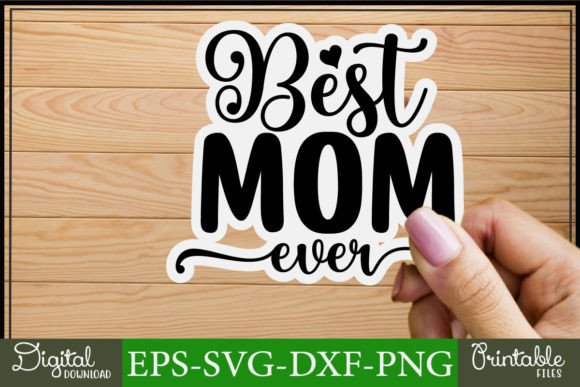 Mom Svg Stickers Design Best Mom Ever