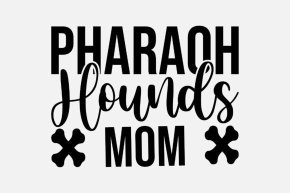 Pharaoh Hounds Mom SVG: Graphics for Crafts & Content