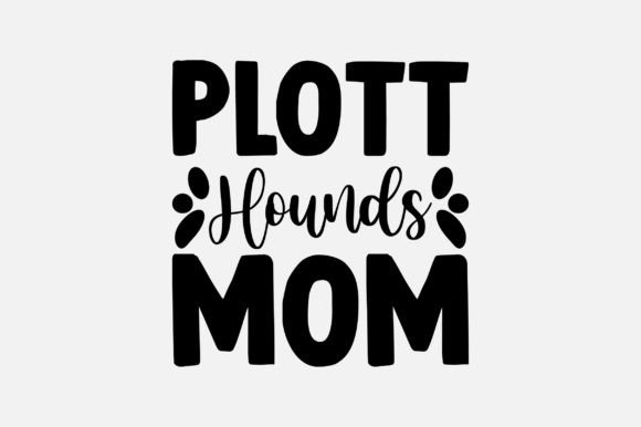 Plott Hounds Mom SVG: Graphics and Crafts in One
