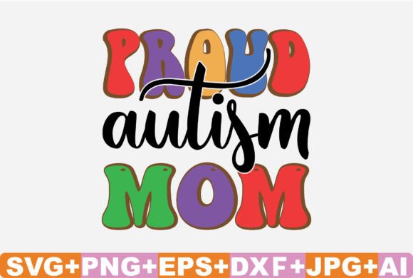 Proud Autism Mom SVG Cut File Graphics