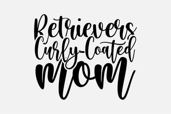 Retrievers Curly-Coated Mom SVG: Graphics and Crafts
