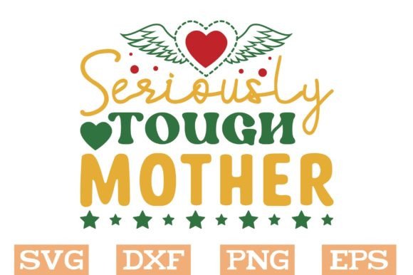 Seriously Tough Mother Svg, Mom Svg