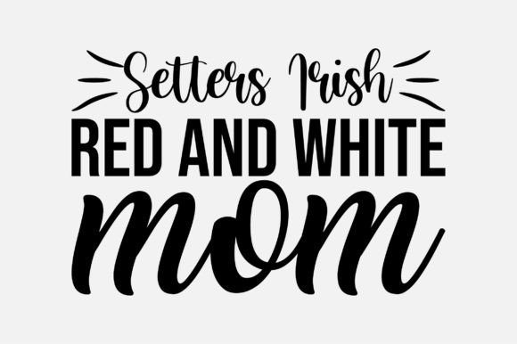 Setters Irish Red and White Mom SVG