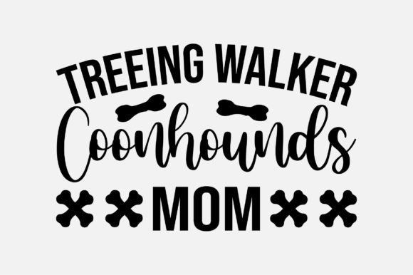 Treeing Walker Coonhounds Mom SVG: Graphics and Crafts in One